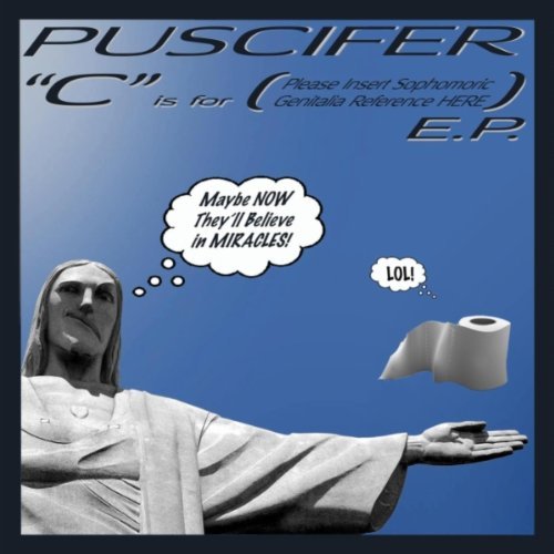 Puscifer-C-Is-for-Please-Insert-Sophomoric-Genitalia-Reference-Here-E.P.jpg