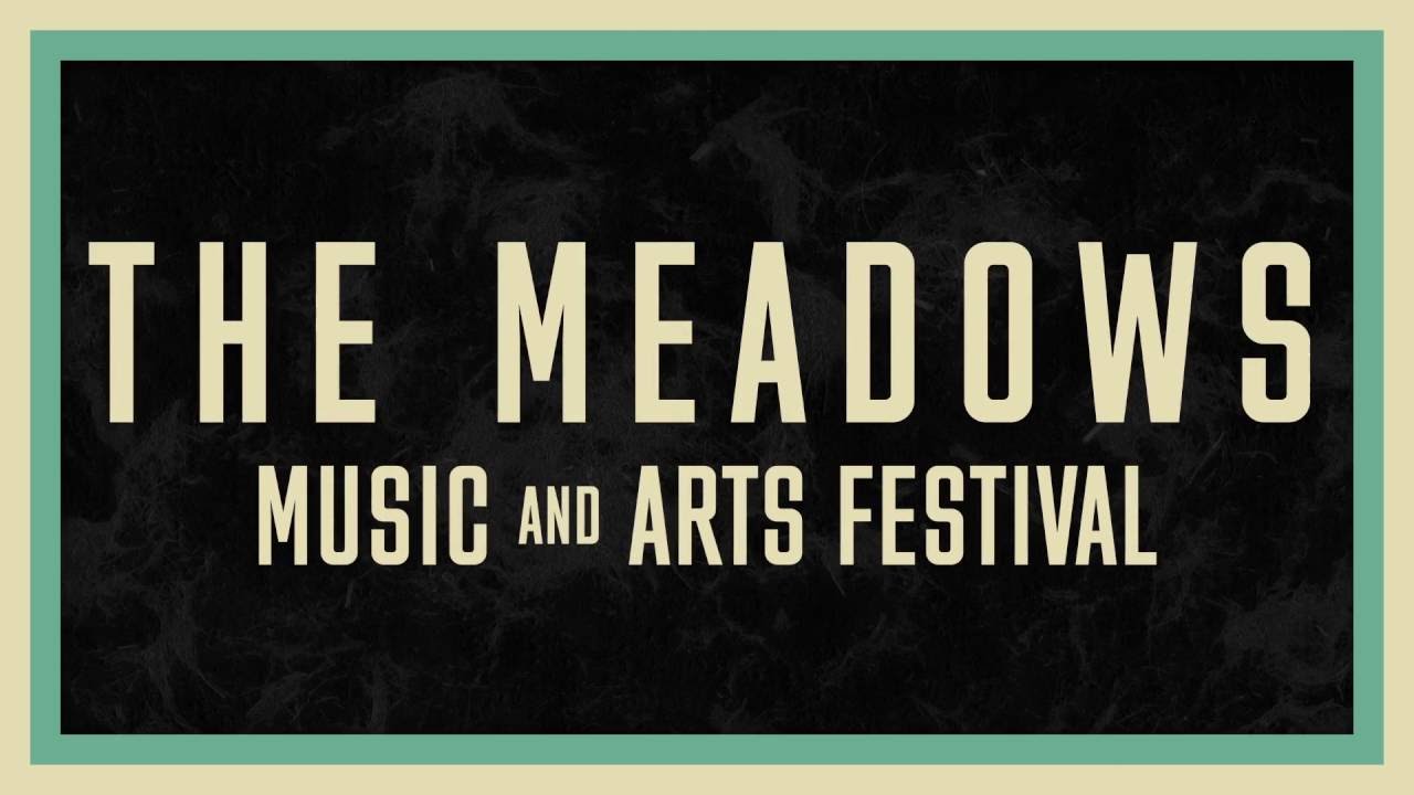 The Meadows Music Festival Cancelled for 2018 but May Return in 2019 -  mxdwn Music